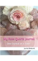 My Rose Quartz Journal: One Crystal at a Time Journal Series(2 One Crystal at a Time Journal)