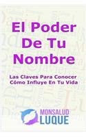 Poder de Tu Nombre: Las Claves Para Conocer Cómo Influye En Tu Vida