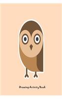 Drawing Activity Book: Blank College Ruled Owl Sketch Workbook For Kids