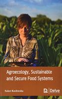 Agroecology, Sustainable and Secure Food Systems