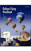 Balloon Flying Handbook: FAA-H-8083-11a (Revised)(English)