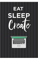 Eat Sleep Create Notebook: Fun Blank Lined Journal