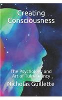 Creating Consciousness
