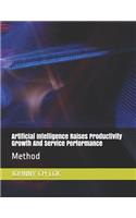 Artificial Intelligence Raises Productivity Growth And Service Performance: Method