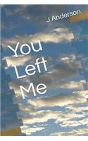 You Left Me