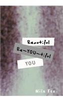 Beautiful, Be-You-Tiful, You