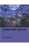 The Nether World: Large Print