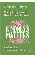 Kindness Matters Daily Prayer and Meditation Journal