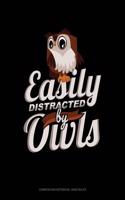 Easily Distracted by Owls: Composition Notebook: Wide Ruled(1689 Composition Notebook: Wide Ruled)