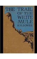 The Trail of the White Mule: ( Annotated )