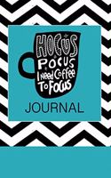 Hocus Pocus I Need Coffee to Focus Journal: 6 X 9 250 Pages(8 Coffee Lovers Journal)