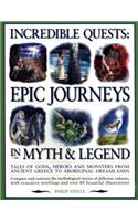 Incredible Quests: Epic Journeys in Myth & Legend