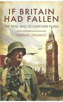 If Britain Had Fallen: The Real Nazi Occupation Plans