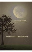 Man Who Spoke To Owls