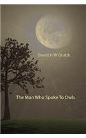 The Man Who Spoke to Owls