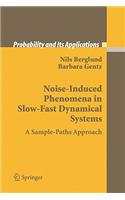 Noise-Induced Phenomena in Slow-Fast Dynamical Systems