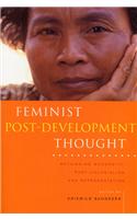 Feminist Post-Development Thought: Rethinking Modernity, Post-Colonialism and Representation