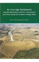 An Iron Age Settlement Outside Battlesbury Hillfort, Warminster and Sites Along the Southern Range Road