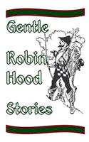 Gentle Robin Hood Stories