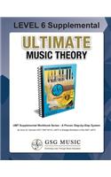 LEVEL 6 Supplemental Workbook - Ultimate Music Theory