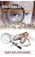 Ballerina Detective and the Missing Jeweled Tiara