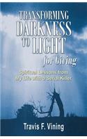 Transforming Darkness To Light, for Giving