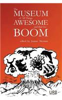 The Museum of All Things Awesome and That Go Boom