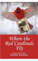 Where the Red Cardinals Fly
