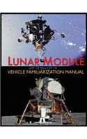 Lunar Module LM 10 Thru LM 14 Vehicle Familiarization Manual: (English)