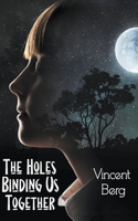 Holes Binding Us Together