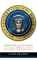 Eight Leadertypes in the White House