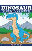 Dinosaur Coloring Book for Kids: Fantastic Dinosaur Coloring Book for Boys, Girls, Toddlers, Preschoolers, Kids 3-8, 6-8