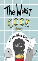 Worst Cook Book in the Whole Entire World