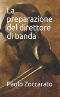 La preparazione del direttore di banda