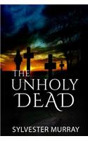 The Unholy Dead