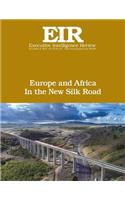 Europe and Africa In the New Silk Road: Executive Intelligence Review; Volume 44, Issue 49