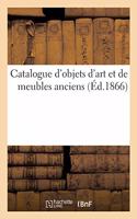 Catalogue d'Objets d'Art Et de Meubles Anciens
