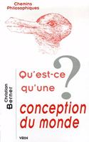 Qu'est-Ce Qu'une Conception Du Monde?