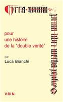 Pour Une Histoire de la Double Verite