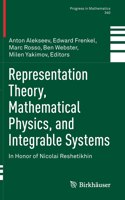 Representation Theory, Mathematical Physics, and Integrable Systems