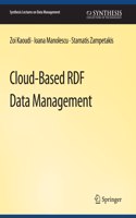 Cloud-Based RDF Data Management: (Synthesis Lectures on Data Management)
