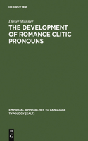 Development of Romance Clitic Pronouns: From Latin to Old Romance