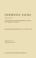 Die Bistümer Der Kirchenprovinz Mainz. Das Erzbistum Mainz 2: Die Mainzer Erzbischöfe Von 1396 Bis 1484