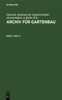 Archiv Für Gartenbau. Band 7, Heft 2