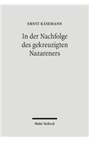 In Der Nachfolge Des Gekreuzigten Nazareners: Aufsatze Und Vortrage Aus Dem Nachlass