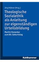 Theologische Sozialethik ALS Anleitung Zur Eigenstandigen Urteilsbildung