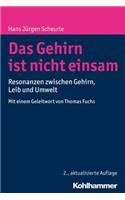 Das Gehirn Ist Nicht Einsam