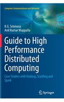 Guide to High Performance Distributed Computing