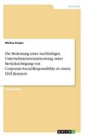 Bedeutung einer nachhaltigen Unternehmensverantwortung unter Berücksichtigung von Corporate-Social-Responsibility in einem DAX-Konzern