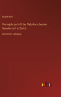 Vierteljahrsschrift der Naturforschenden Gesellschaft in Zürich: Dreizehnter Jahrgang